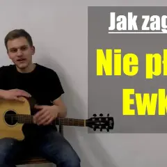 Chwyty gitarowe do piosenki nie płacz ewka – zagraj ją łatwo i szybko