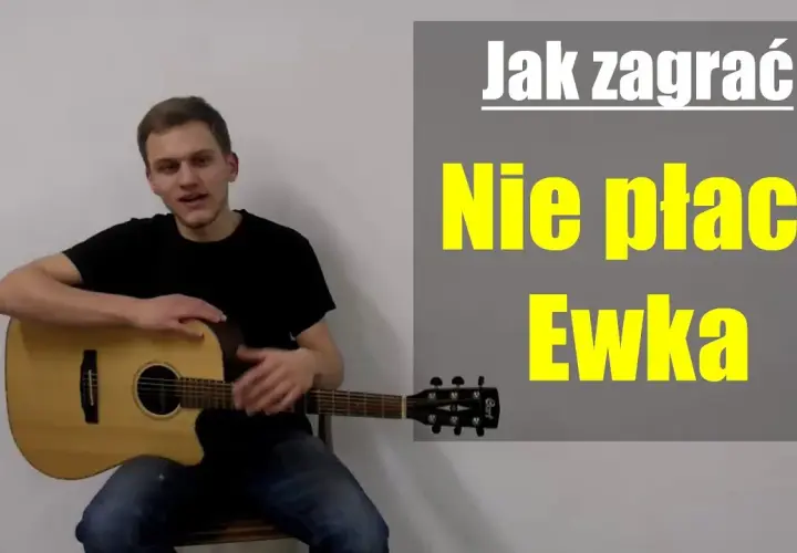 Chwyty gitarowe do piosenki nie płacz ewka – zagraj ją łatwo i szybko