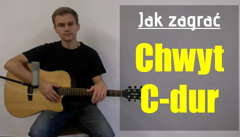 C chwyt gitarowy - jak łatwo zagrać akord C-dur na gitarze