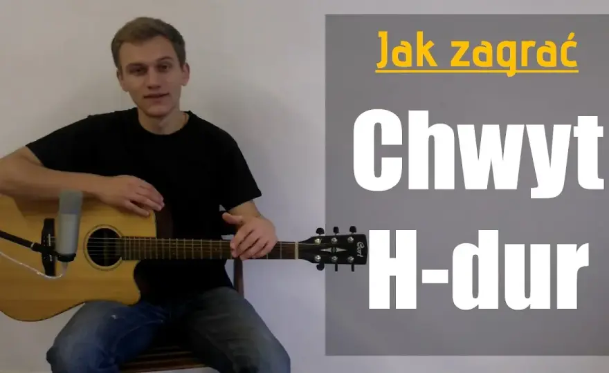Jak łatwo zagrać chwyty gitarowe H - proste akordy dla każdego