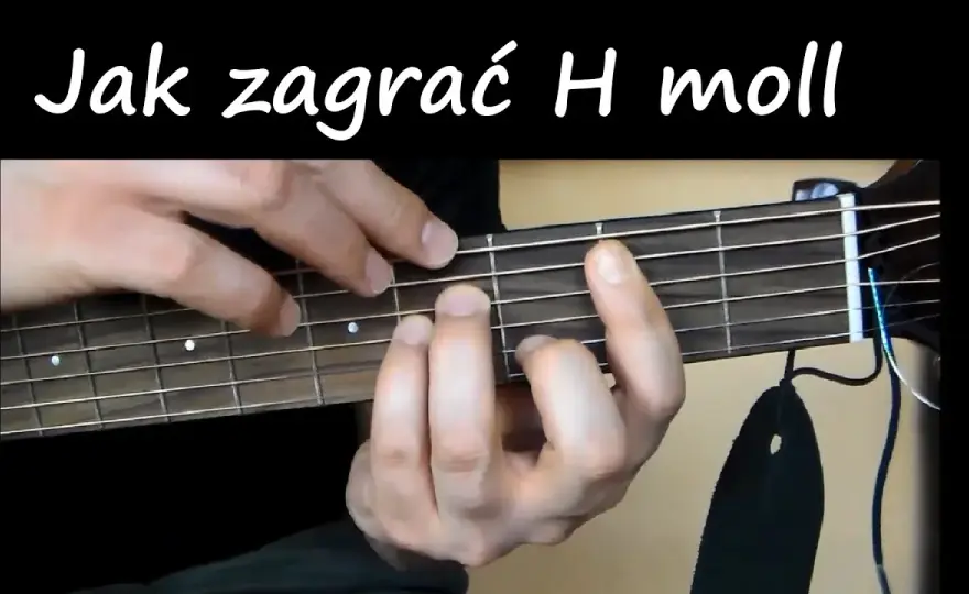 Jak zagrać chwyt h moll na gitarze - proste wskazówki dla początkujących