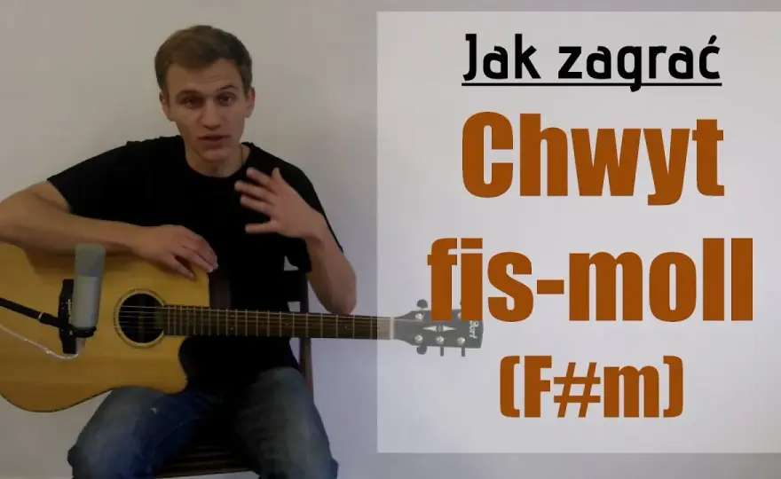 Chwyty gitarowe Fis – naucz się grać akordy dur i moll łatwo