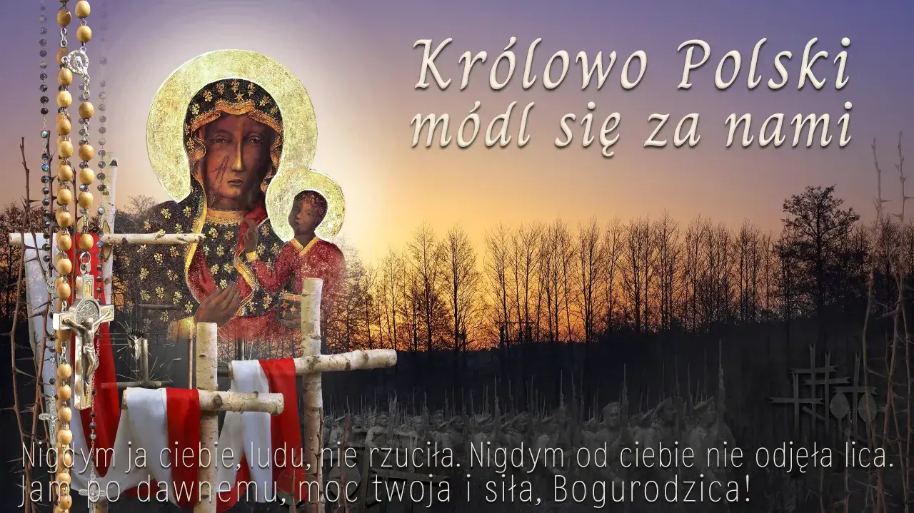 Matko moja, ja wiem, że ta historia piosenki o Królowej Polski, modlącej się za nami, jest głęboko zakorzeniona w sercach.