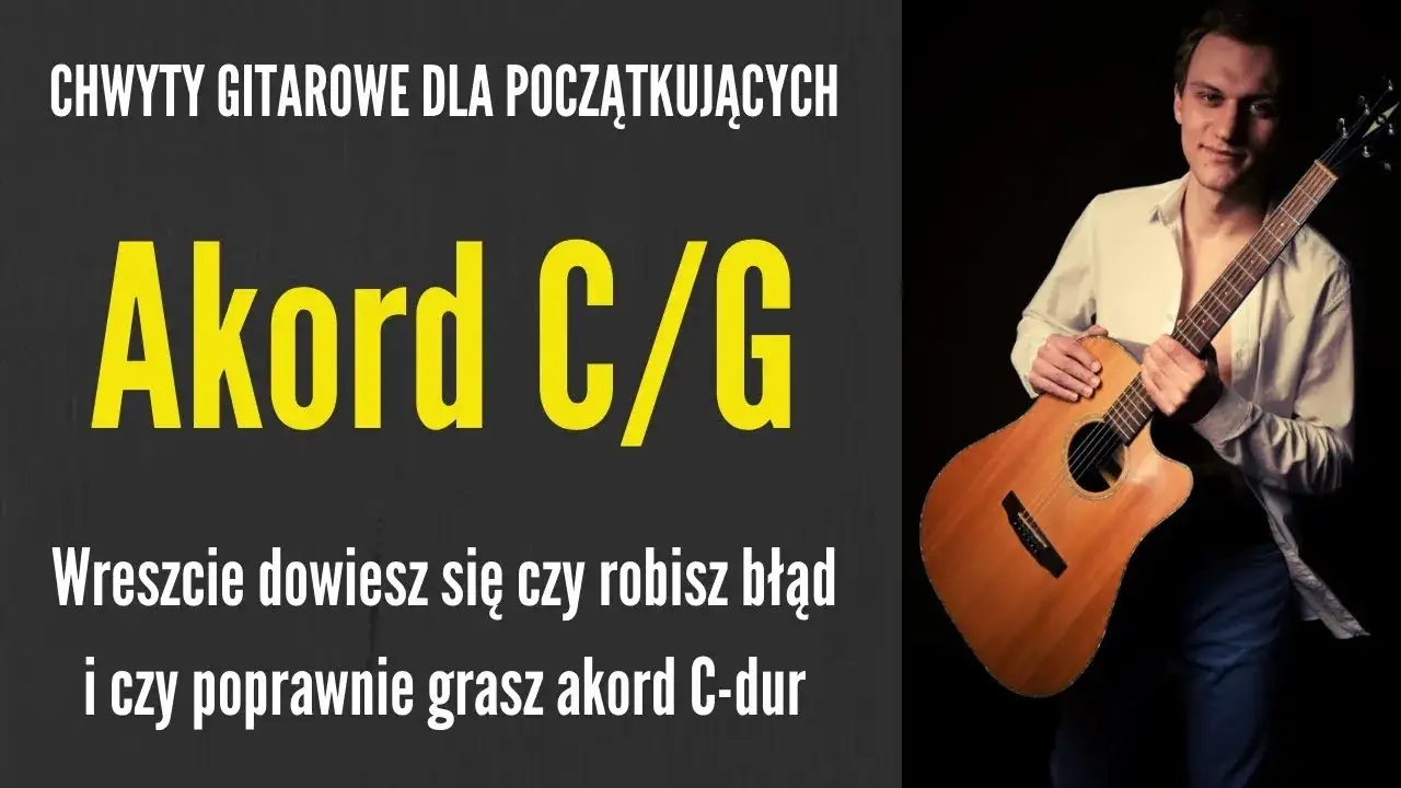 Zdjęcie C chwyt gitarowy - jak łatwo zagrać akord C-dur na gitarze